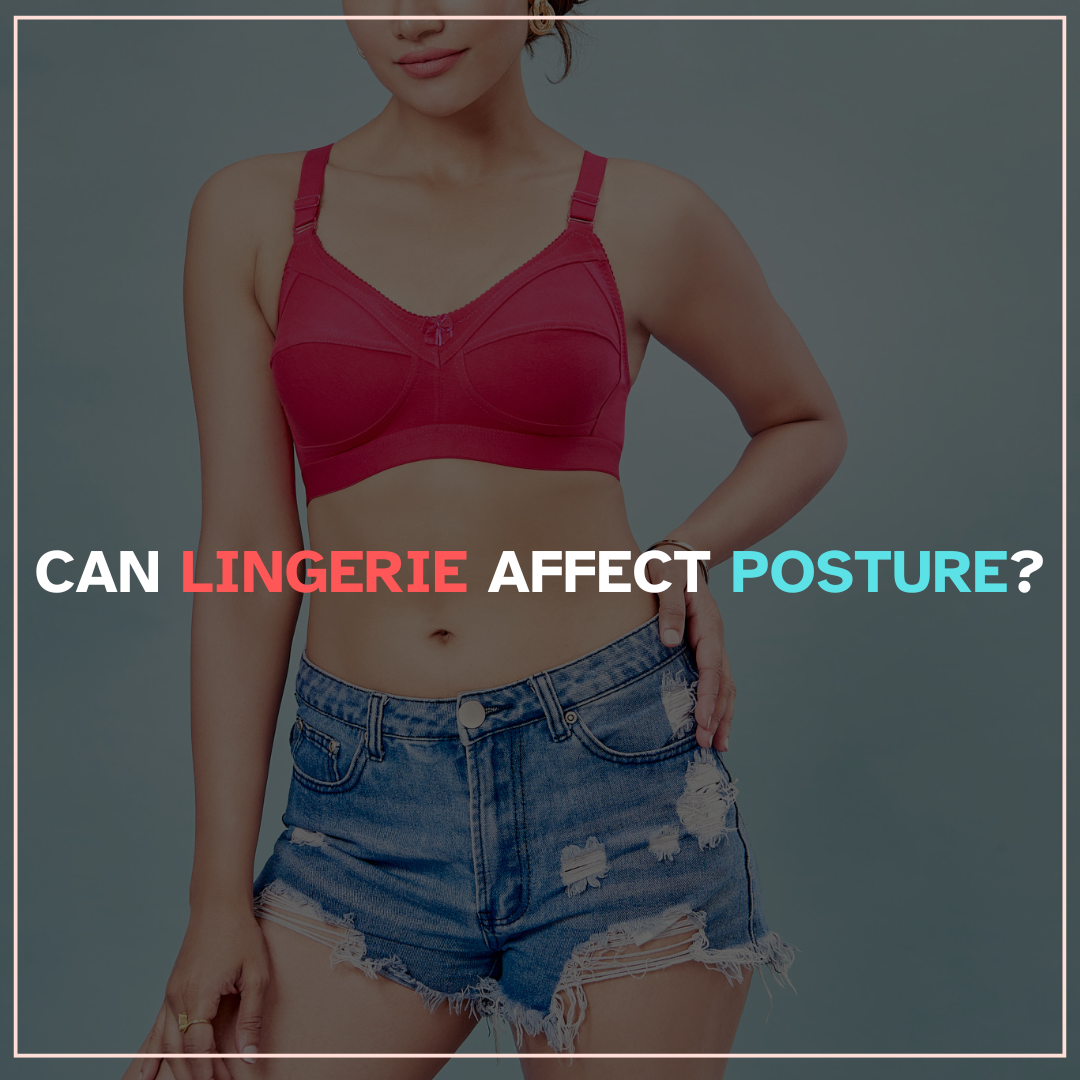 Can Lingerie Affect Posture?