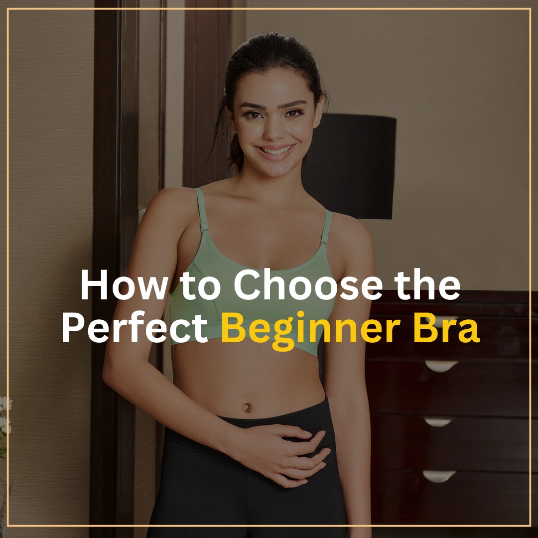 How to Choose the Perfect Beginner Bra