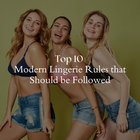 Top 10 Modern Lingerie Rules that Should be Followed